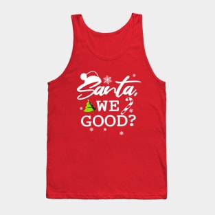 santa we good Tank Top